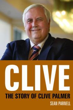 Hardcover Clive: The Story of Clive Palmer Book