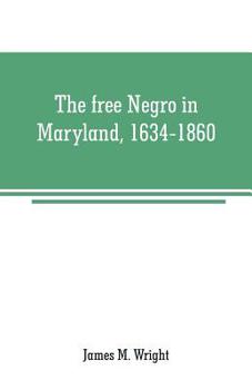 Paperback The free Negro in Maryland, 1634-1860 Book