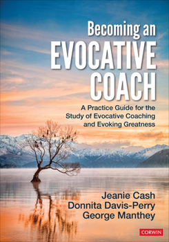 Paperback Becoming an Evocative Coach: A Practice Guide for the Study of Evocative Coaching and Evoking Greatness Book