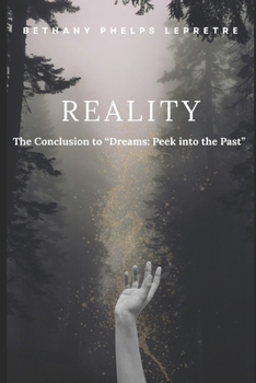 Paperback Reality: The Conclusion to Dreams: A Peek into the Past Book