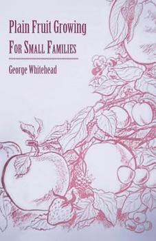 Paperback Plain Fruit Growing - For Small Families Book