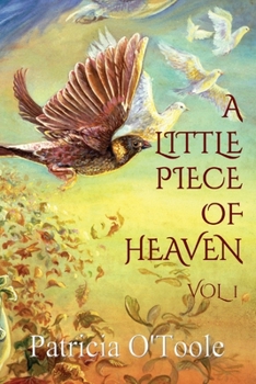 Paperback A Little Piece of Heaven - Vol 1: Inspirational Messages from the Angels Book