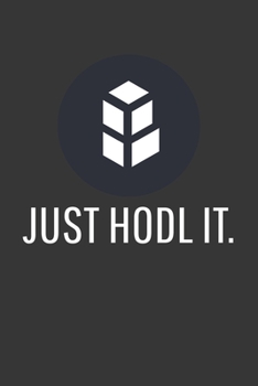 Paperback Just Hodl It Bancor Notebook: Lined Journal, 120 Pages, 6 x 9, Affordable Cryptocurrency, Blockchain Crypto Gift Journal Matte Finish Book