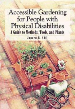 Paperback Accessible Gardening for People with Physical Disabilities: A Guide to Methods, Tools, and Plants Book