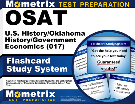 OSAT U.S. History/Oklahoma History/Government/Economics (017) Flashcard Study System: CEOE Test Practice Questions & Exam Review for the Certification ... / Oklahoma Subject Area Tests