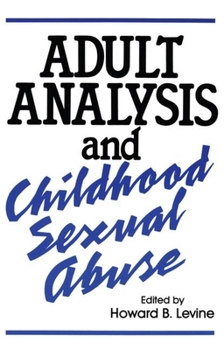 Hardcover Adult Analysis and Childhood Sexual Abuse Book