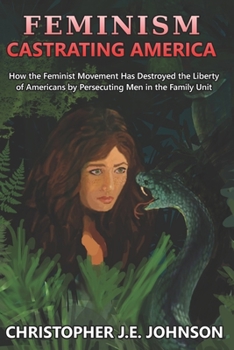 Feminism: Castrating America