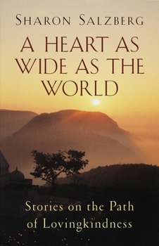 Paperback A Heart as Wide as the World: Stories on the Path of Lovingkindness Book