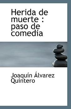 Paperback Herida de muerte: paso de comedia [Spanish] Book