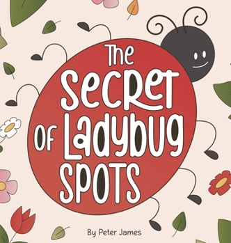 Hardcover The Secret of Ladybug Spots Book