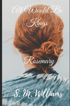 Paperback All Would Be Kings Book III: Rosemary Book