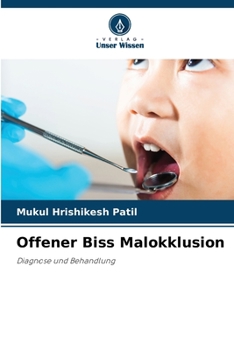 Offener Biss Malokklusion: Diagnose und Behandlung (German Edition)