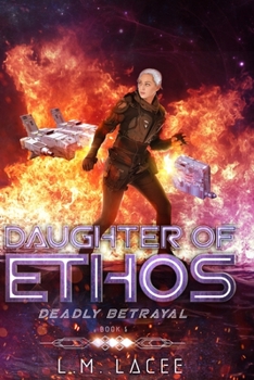 Paperback Daughter Of Ethos: Deadly Betrayal Book 5 Book
