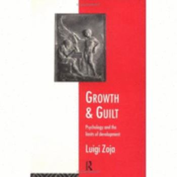 Paperback Growth and Guilt: Psychology and the Limits of Development Book