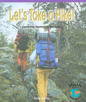 Paperback Let's Take a Hike!: Converting Fractions to Decimals Book