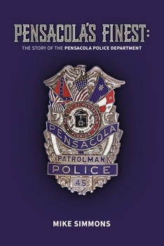 Paperback Pensacola's Finest: The Story of the Pensacola Police Department Book
