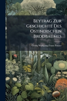 Paperback Beytrag Zur Geschichte Des Ostindischen Brodbaumes Book