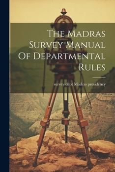 Paperback The Madras Survey Manual Of Departmental Rules Book