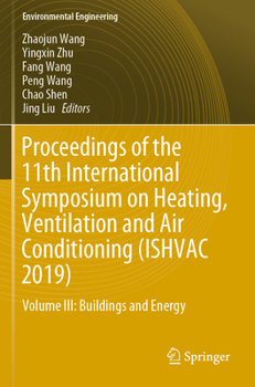 Paperback Proceedings of the 11th International Symposium on Heating, Ventilation and Air Conditioning (Ishvac 2019): Volume III: Buildings and Energy Book