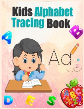 Paperback Kids Alphabet Tracing Book: Preschool Practice Tracing Pages for Kids Ages 3-6 [Large Print] Book