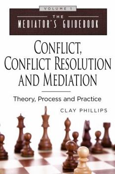 Paperback Conflict, Conflict Resolution & Mediation: Theory, Process and Practice Book