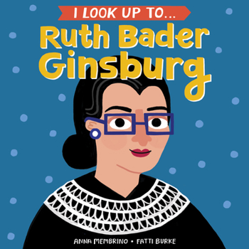 Board book I Look Up To... Ruth Bader Ginsburg Book