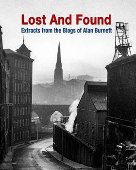 Paperback Lost And Found: More Extracts From The Blogs Of Alan Burnett Book