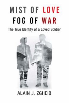 Paperback Mist of Love Fog of War: The True Identity of a Loved Soldier Book