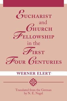 Paperback Eucharist & Church Fellowship in the First Four Centuries Book