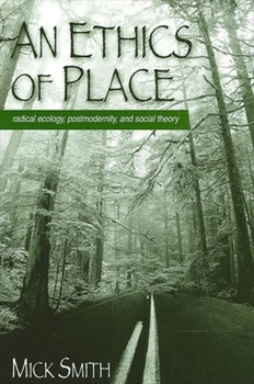 Paperback An Ethics of Place: Radical Ecology, Postmodernity, and Social Theory Book