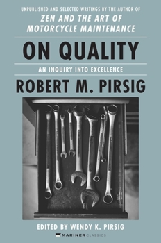 Paperback On Quality: An Inquiry Into Excellence: Unpublished and Selected Writings Book