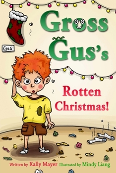 Paperback GROSS GUS's Rotten Christmas: Children's Rhyming Picture Book for Beginner Readers Book