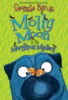 Hardcover Molly Moon & the Morphing Mystery Book