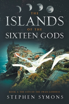 The City of the Swan Goddess - Book #4 of the Islands of the Sixteen Gods