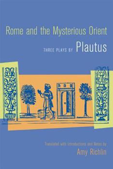 Paperback Rome and the Mysterious Orient: Three Plays by Plautus Book