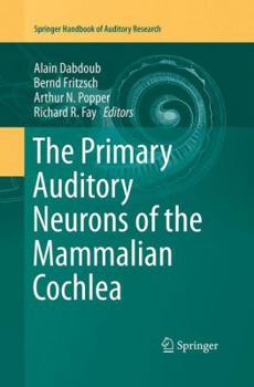 Paperback The Primary Auditory Neurons of the Mammalian Cochlea Book