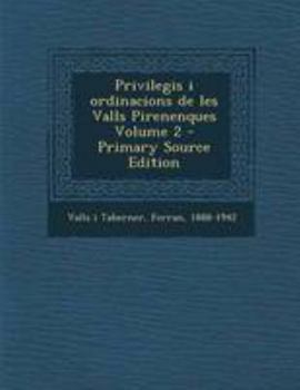 Paperback Privilegis I Ordinacions de Les Valls Pirenenques Volume 2 [Latin] Book