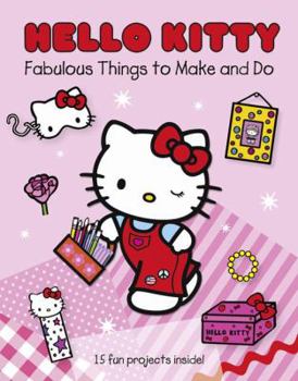 Paperback Hello Kitty's Fabulous Things to Make and Do Book. Book