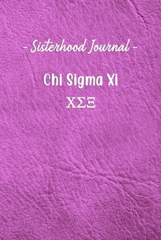 Paperback Sisterhood Journal Chi Sigma Xi: Gift Planner for Greek Sororities, Sorority Sisters and Alumni Book