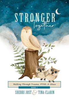 Paperback Stronger Together: Walking Through Trauma, PTSD, & Abuse Book