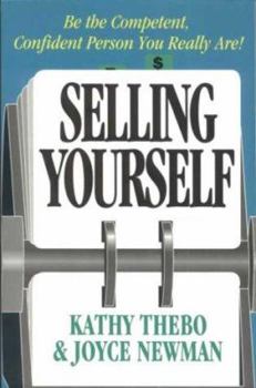 Paperback Selling Yourself: How to Be the Competent, Confident Person You Really Are! Book