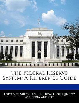 The Federal Reserve System : A Reference Guide