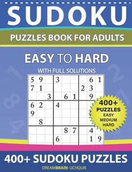 Paperback Sudoku Puzzles book for adults 400+ puzzles with full Solutions - Easy, Medium, Hard: 3 levels - Easy, Medium, Hard Sudoku puzzles book