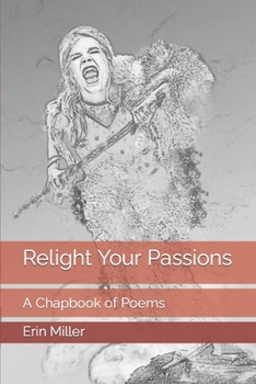 Paperback Relight Your Passions: A Chapbook of Poems Book