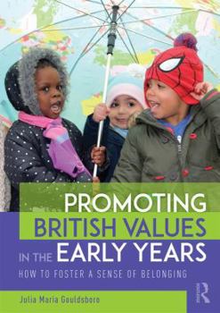 Paperback Promoting British Values in the Early Years: How to Foster a Sense of Belonging Book