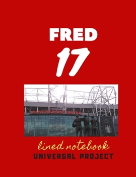 Paperback 17 FRED lined notebook: Old Trafford Football Fans Notebook Great Diary And Jurnal For Every Fans, Lined Notebook 8.5x 11 110 pages Book