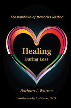 Paperback Healing During Loss: The Rainbows of Memories Method Book