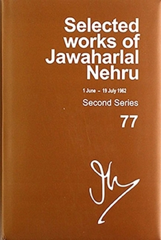 Hardcover Selected Works of Jawaharlal Nehru: Second Series, Vol. 77 (1 June - 19 July 1962) Book