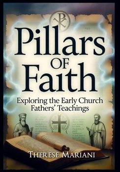Pillars of Faith: Exploring the Early Church Fathers’ Teachings