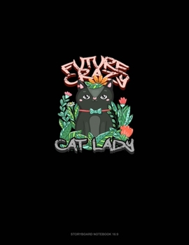 Future Crazy Cat Lady: Storyboard Notebook 1.85:1